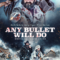 Any Bullet Will Do (2018) HDTV บรรยายไทย