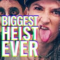Biggest Heist Ever