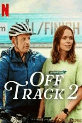 Off Track 2 (Ute och cyklar) ออฟแทร็ค 2 (2025) NETFLIX บรรยายไทย