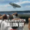 Trainwreck Balloon Boy