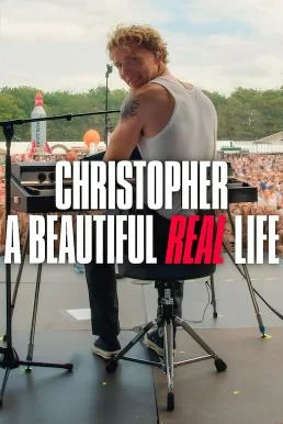 Christopher: A Beautiful Real Life คริสโตเฟอร์ - ชีวิตจริงที่สวยงาม (2025) NETFLIX บรรยายไทย
