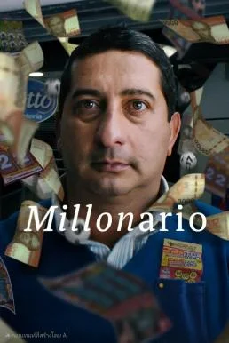 Millionaire (Millonario) ชายผู้ถูกลอตเตอรี่ (2025) NETFLIX