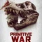 Primitive War (2025) สงครามโลกล้านปี