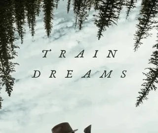Train Dreams (2025) ทางรถไฟสายฝัน